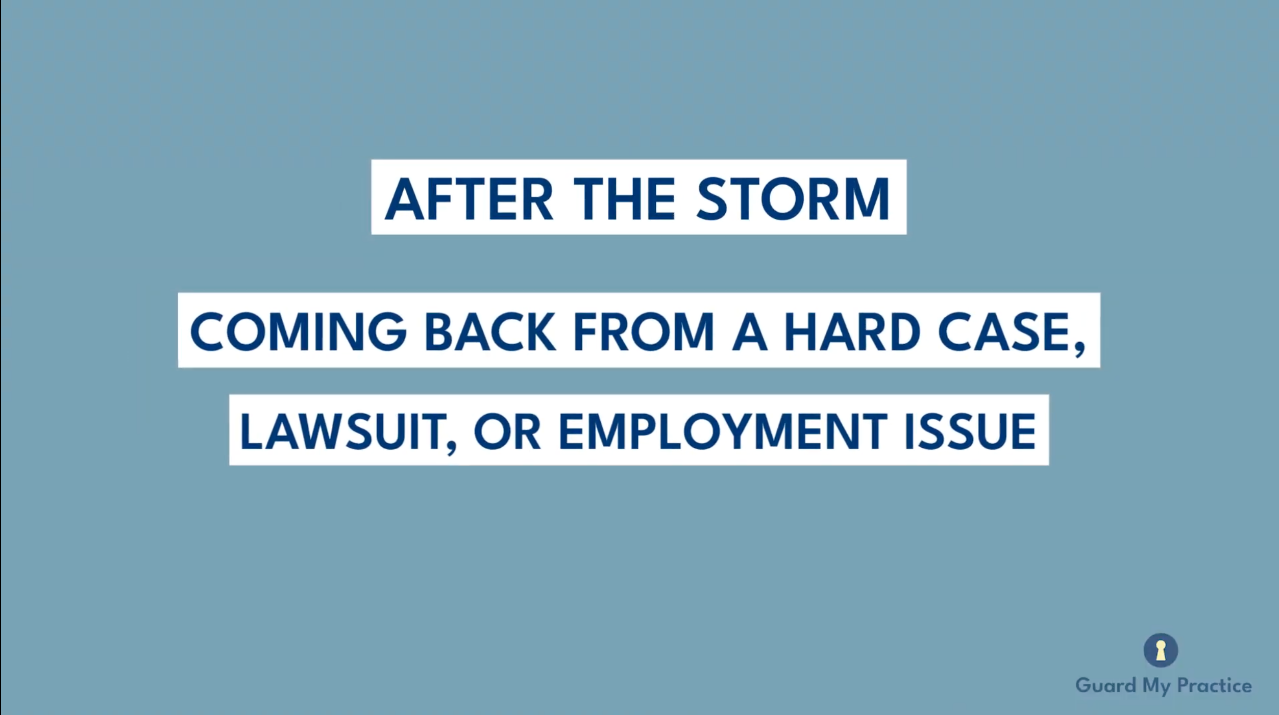 After the Storm: Coming Back from a Hard Case, Lawsuit or Employment Issue