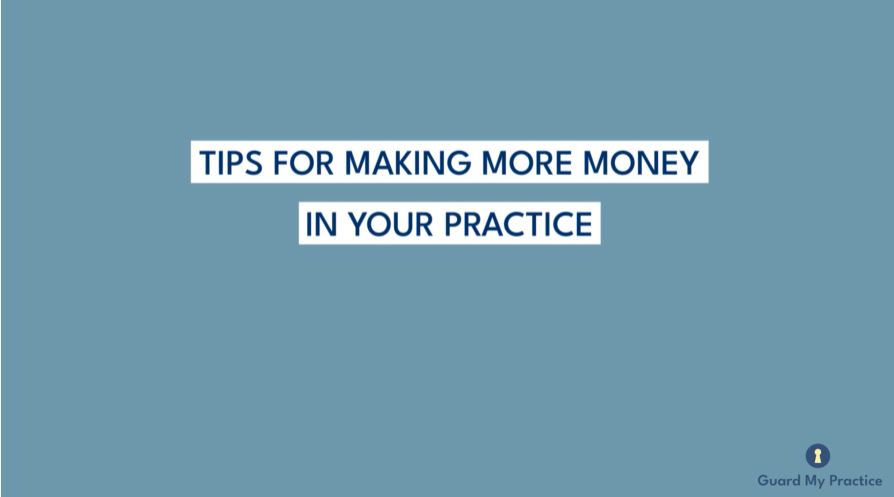 Tips for Making More Money in Your Practice