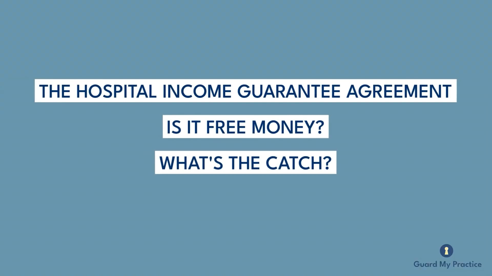 The Hospital Income Guarantee Agreement: Is it Free Money? What's the Catch?