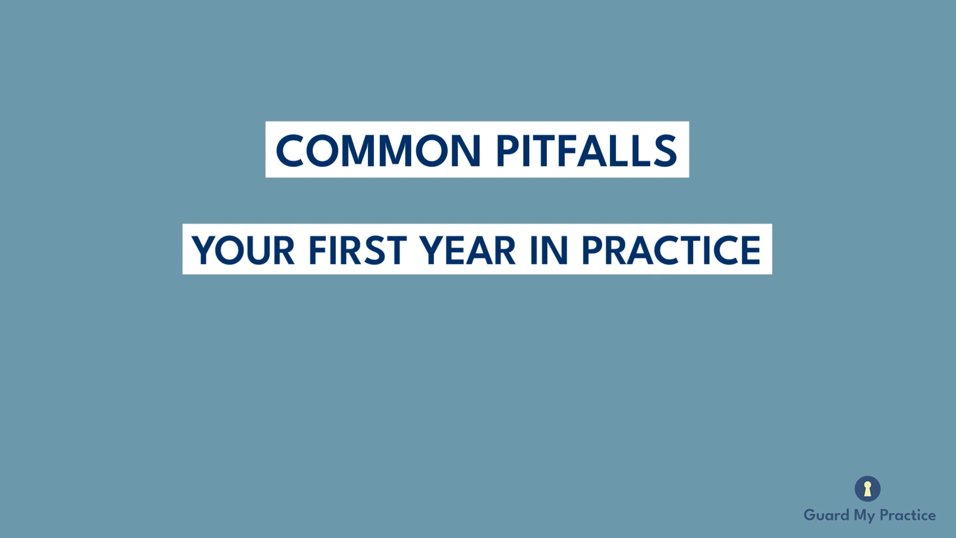 Common Pitfalls: Your First Year in Practice