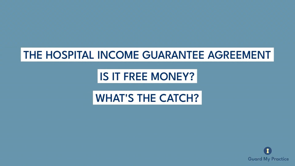 The Hospital Income Guarantee Agreement: Is it Free Money? What's the Catch?