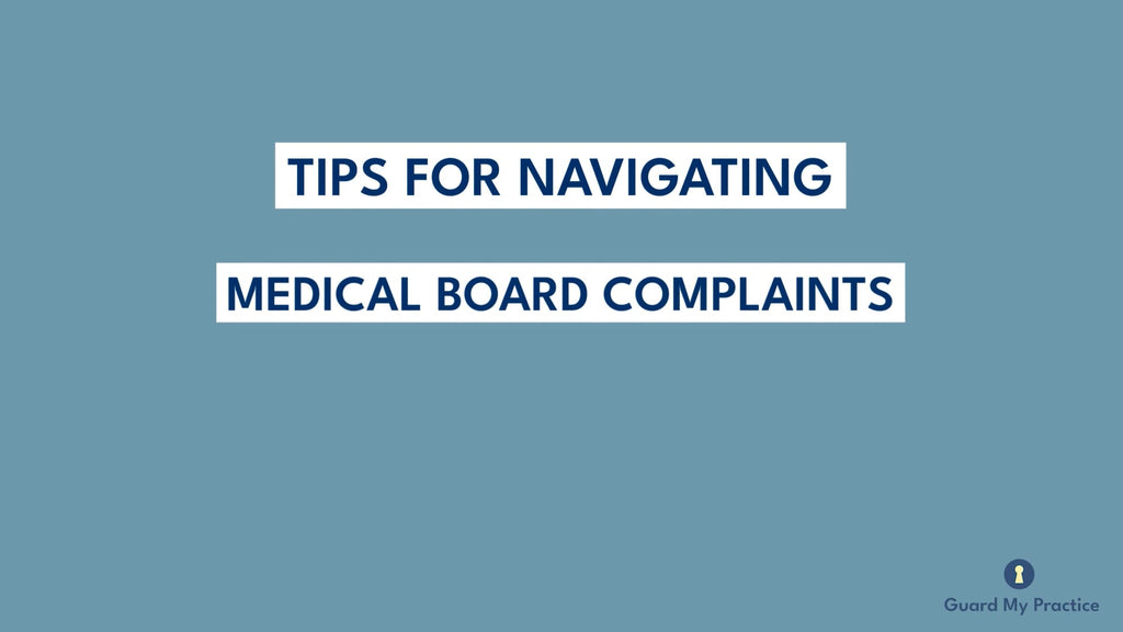 Tips for Navigating Medical Board Complaints