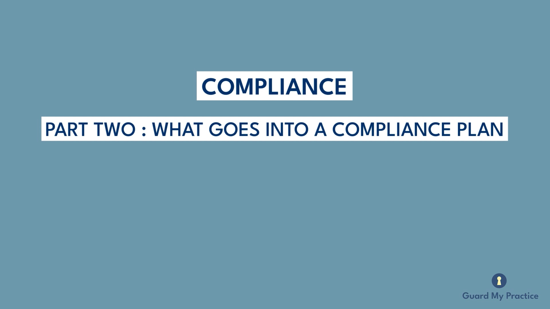 Compliance Part 2. What Goes Into A Compliance Plan