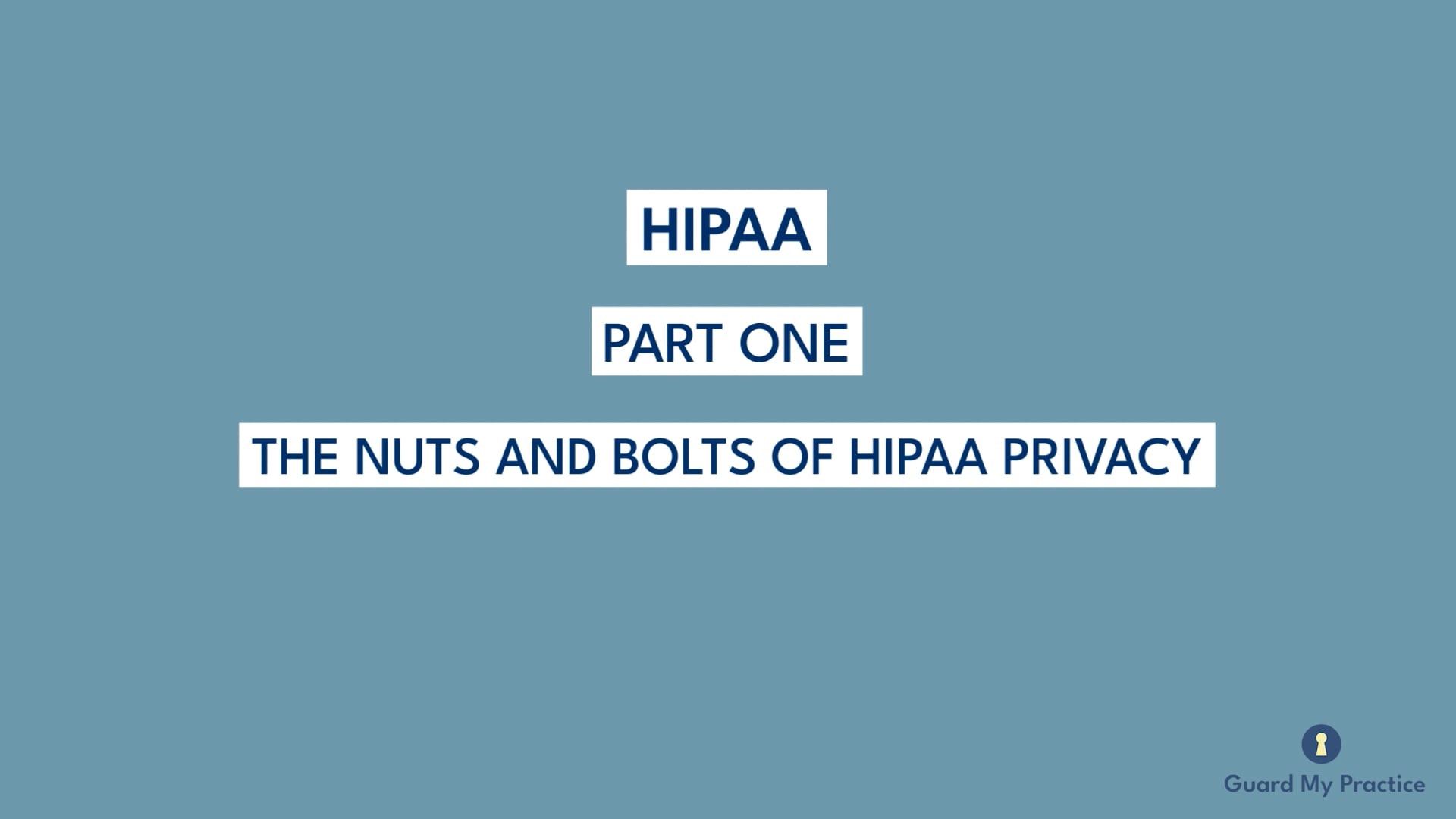 HIPAA Part 1: The Nuts and Bolts of HIPAA Privacy
