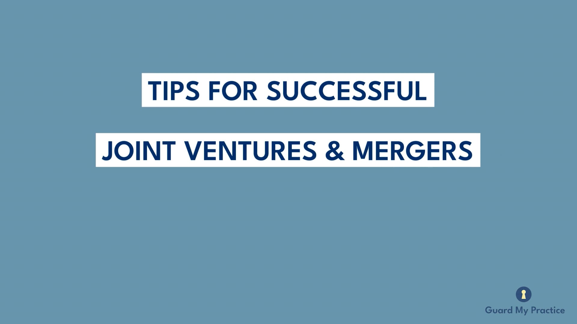 Tips for Successful Joint Ventures and Mergers