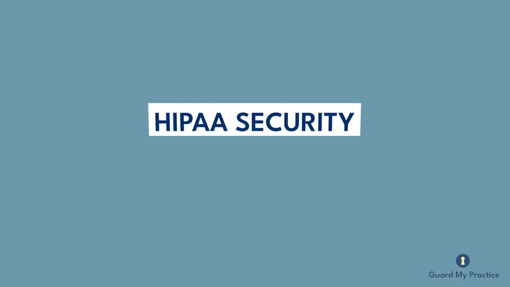 HIPPA PART 2: Security