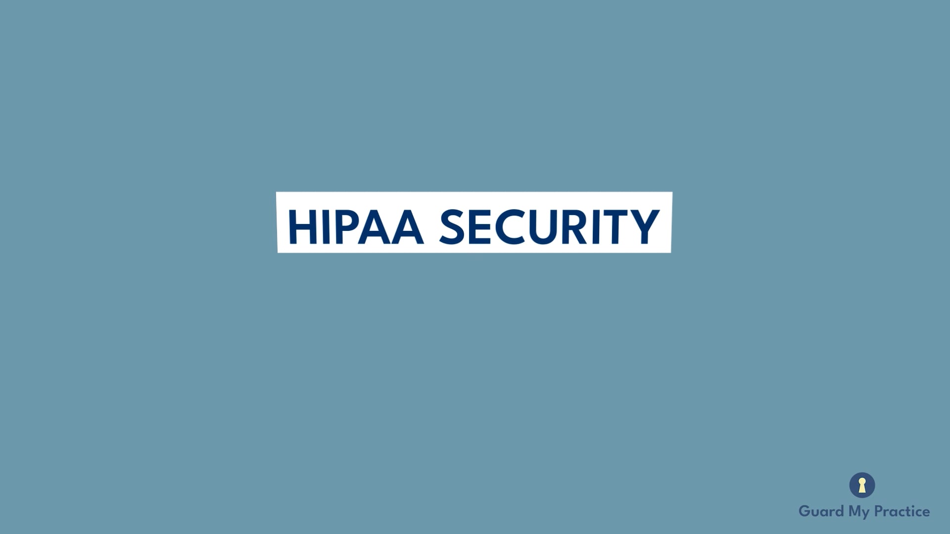 HIPPA PART 2: Security