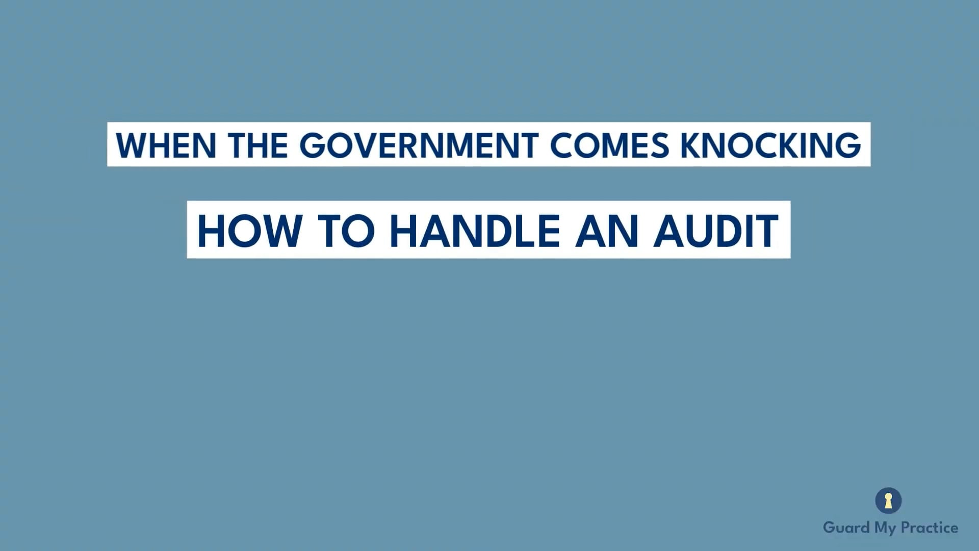 When the Government Comes Knocking: How to Handle an Audit