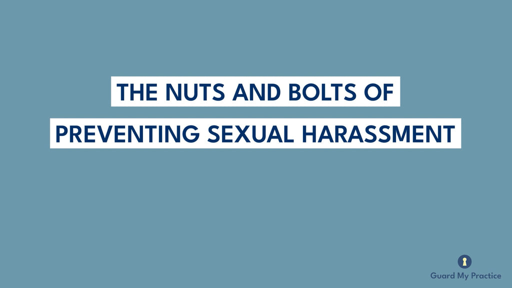 The Nuts and Bolts of Preventing Sexual Harassment