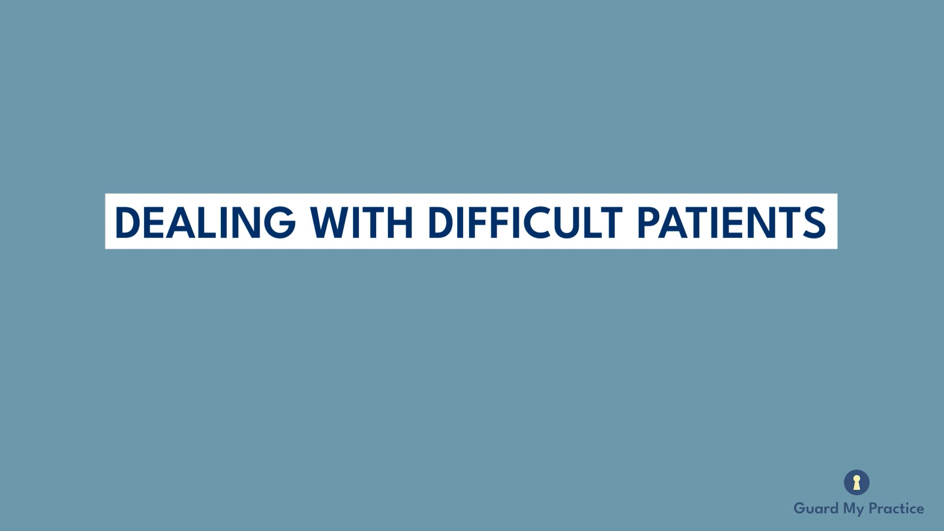 Dealing with Difficult Patients