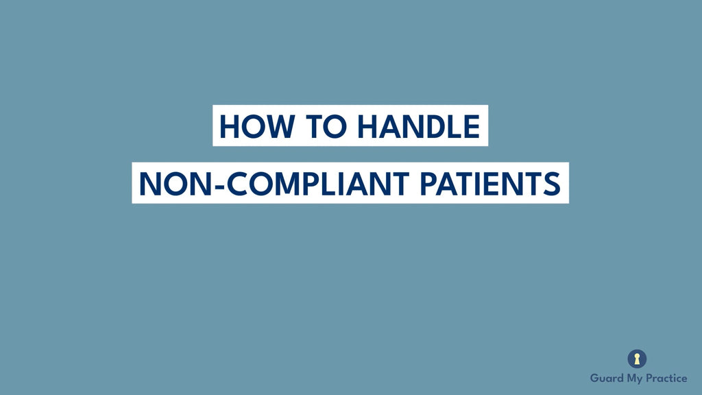 How to Handle Non-Compliant Patients