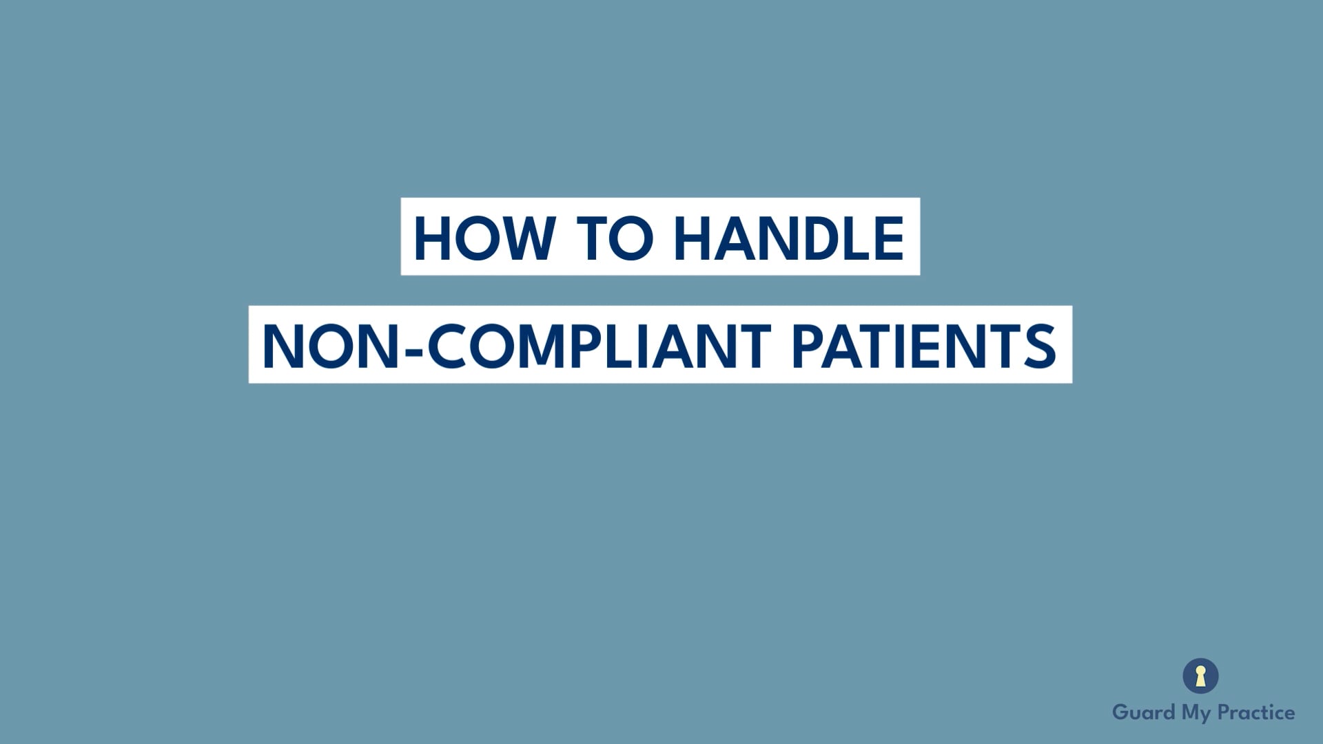 How to Handle Non-Compliant Patients