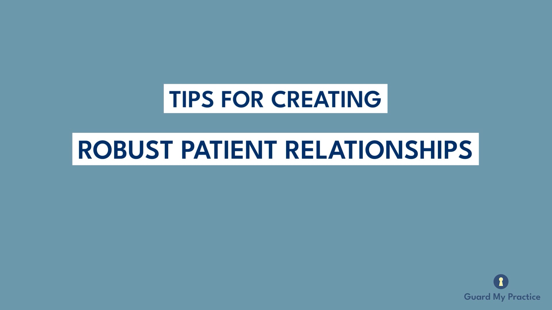 Tips for Creating Robust Patient Relationships