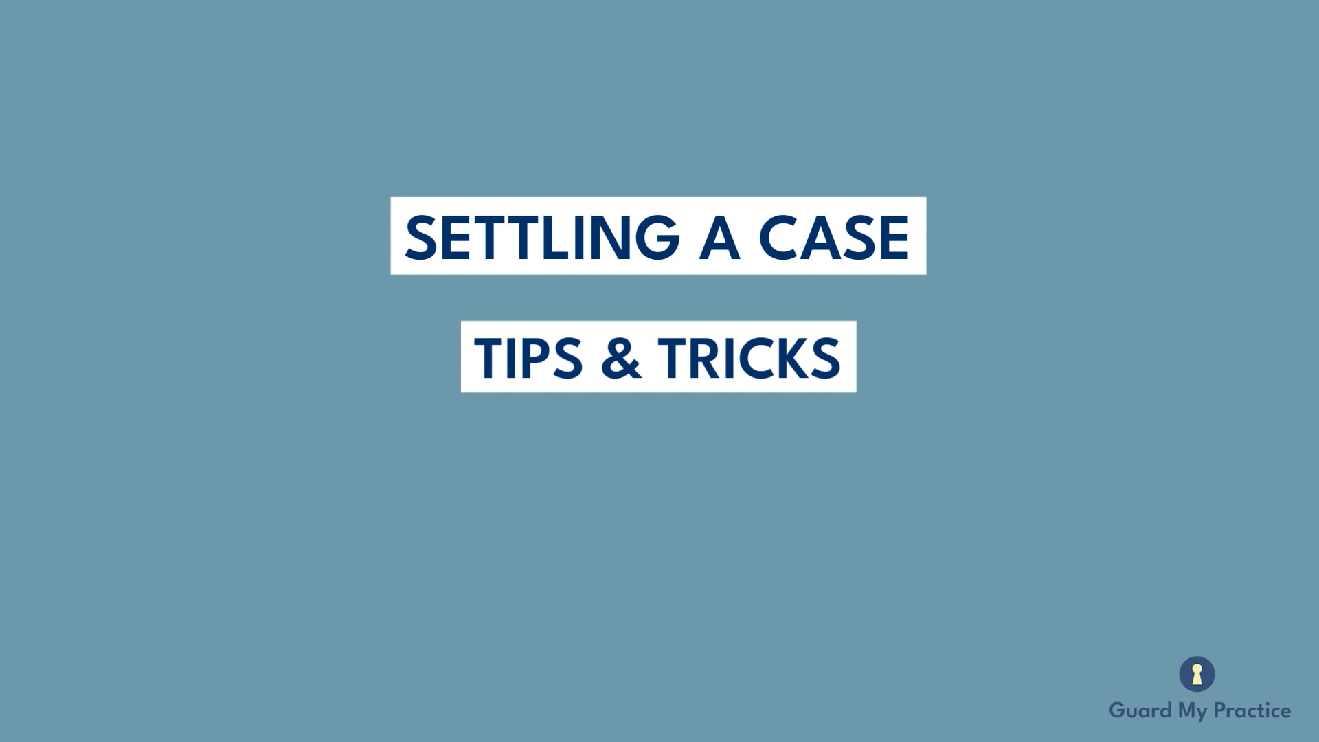 Settling a Case: Tips and Tricks
