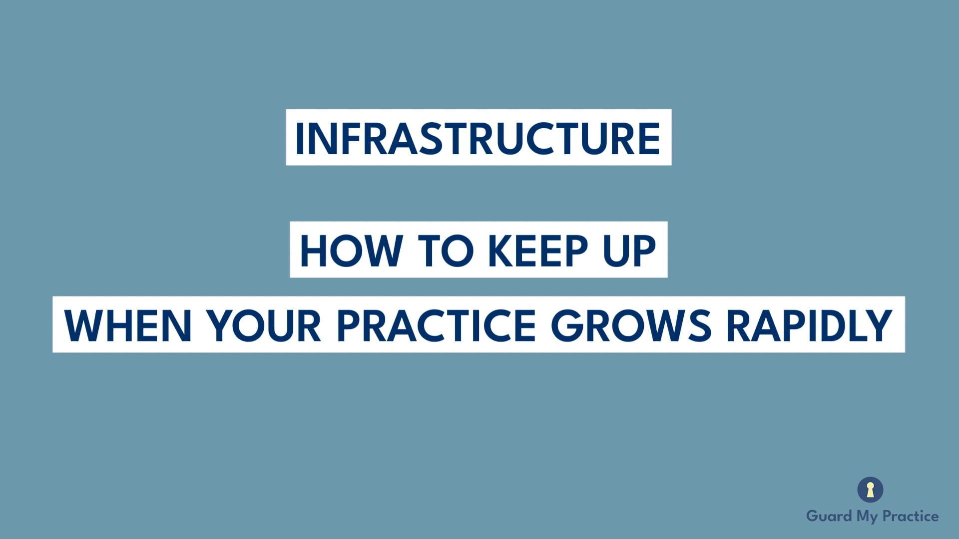 Infrastructure: How to Keep Up When Your Practice Grows Rapidly
